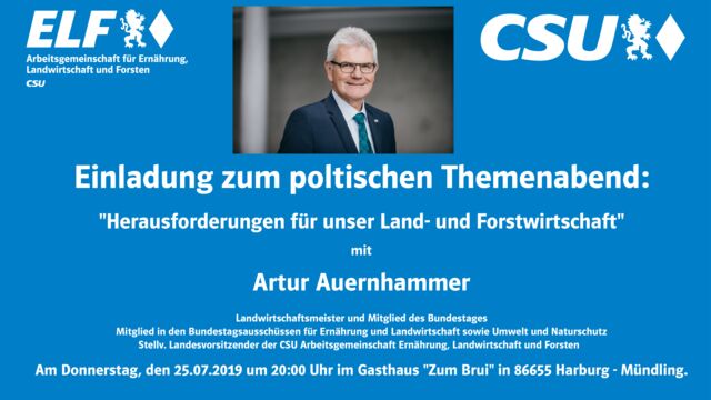 Einladung zum "Politischen Themenabend": Herausforderungen für unsere Land- und Forstwirtschaft Einladung zum politischen Themenabend Land- und Forstwirtschaft Der CSU Ortsverband Harburg lädt zusammen mit dem Bundestagsabgeordneten Ulrich Lange und der CSU Arbeitsgemeinschaft Ernährung, Landwirtschaft und Forsten zum politischen Themenabend unter dem Motto „Herausforderungen für unsere Land- und Forstwirtschaft“ am Donnerstag, den 25.07.2019 um 20:00 Uhr ins Gasthaus „Zum Brui“ nach 86655 Harburg – Mündling ein. Im Landkreis Donau-Ries prägen derzeit 2410 landwirtschaftliche Betriebe die Kulturlandschaft. Die gesamte land- und forstwirtschaftliche Fläche umfasst 106.479 Hektar. Unsere Land- und Forstwirte leisten einen wichtigen Beitrag für unsere Landschaftspflege, unsere Ernährung, unsere Natur und Wirtschaft. Doch unsere Landwirte kämpfen mit einigen Problemen und hoffen auf Rückendeckung aus der Politik. Hierzu referiert der Bundestagsabgeordnete Artur Auernhammer. Er ist ordentliches Mitglied in den Bundestagsausschüssen Ernährung und Landwirtschaft sowie Umwelt und Naturschutz und stellv. Landesvorsitzender der CSU Arbeitsgemeinschaft Ernährung, Landwirtschaft und Forsten. Im Anschluss an die Rede folgt eine Diskussion, an der auch Ulrich Lange und andere CSU Mandatsträger teilnehmen. Alle Interessierten sind herzlich eingeladen. Kommen Sie vorbei, informieren Sie sich über Neuerungen in der Land- und Forstwirtschaft und diskutieren Sie mit Artur Auernhammer.